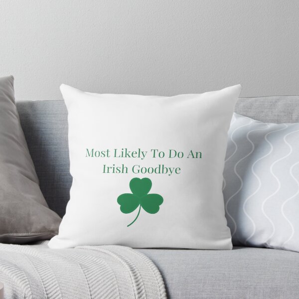 Item preview, Most Likely To Do An Irish Goodbye designed and sold by erion-store.