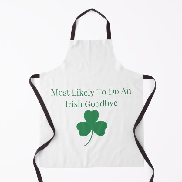 Item preview, Most Likely To Do An Irish Goodbye designed and sold by erion-store.
