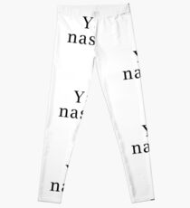 Ya nasty - typography quote Leggings