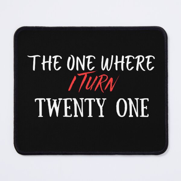 Item preview, the one where i turn twenty one designed and sold by Raafat.art.