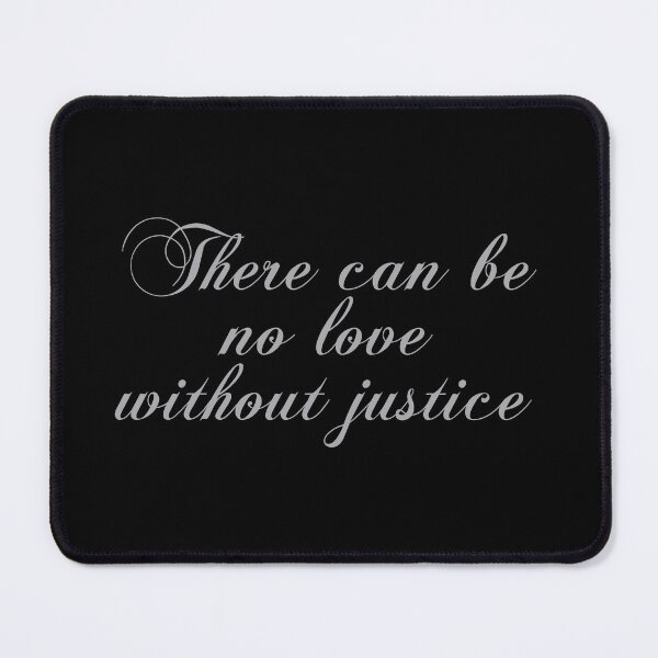 Item preview, There Can Be No Love Without Justice designed and sold by PhiloJourney.