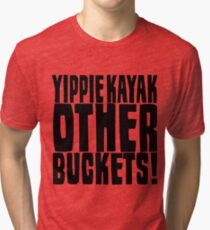 Yippie kayak Tri-blend T-Shirt