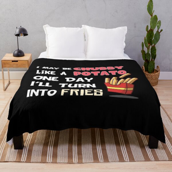 Item preview, I May Be Chubby Like A Potato One Day I’ll Turn Into Fries  designed and sold by MerchSpot.