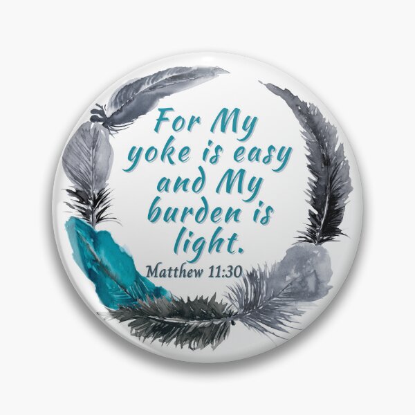 Item preview, Matthew 11:30 - For My yoke is easy and My burden is light designed and sold by FlutterByH.
