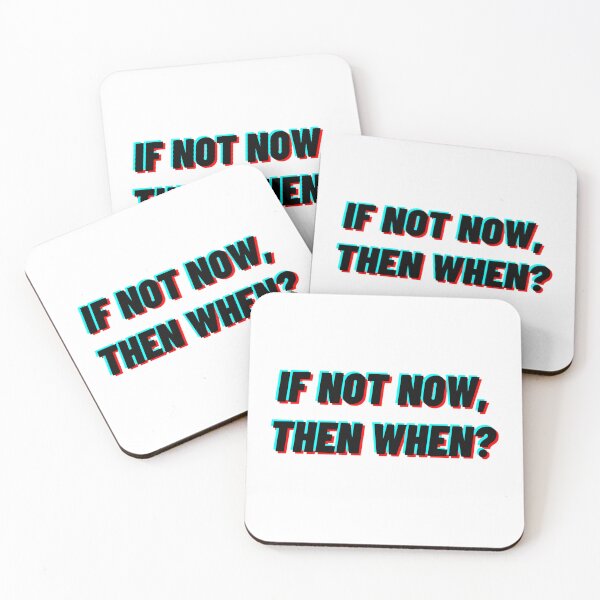 Item preview, If not now, then when? designed and sold by Zeng-Graphics.