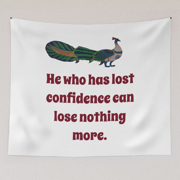 Item preview, He Who Has Lost Confidence - Confidence Quote designed and sold by CrankyOldDude.