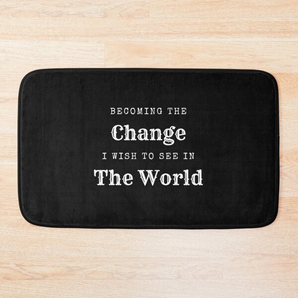 Item preview, Becoming the change I wish to see in the world designed and sold by MissyBubble.