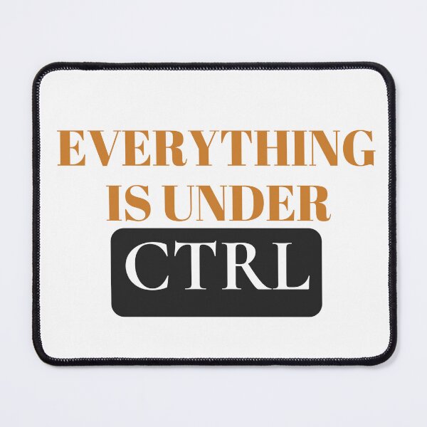 Item preview, Everything is Under Control designed and sold by universegrace.