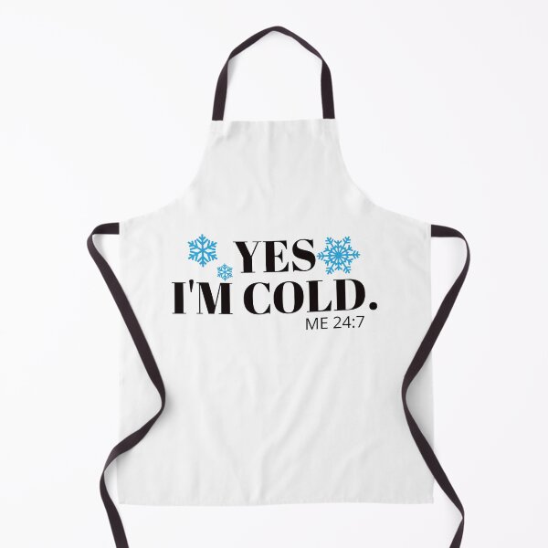 Item preview, Yes, I'M Cold 24:7 designed and sold by universegrace.