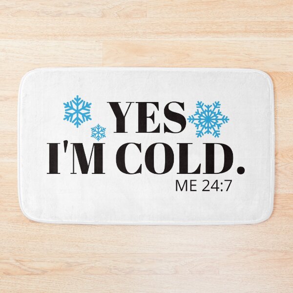 Item preview, Yes, I'M Cold 24:7 designed and sold by universegrace.