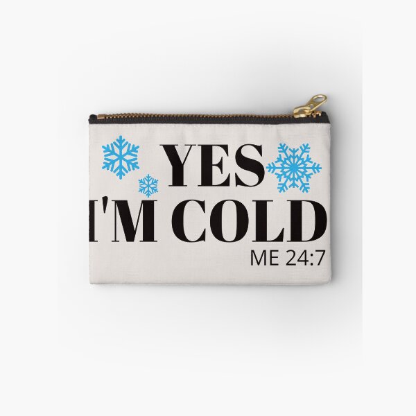 Item preview, Yes, I'M Cold 24:7 designed and sold by universegrace.