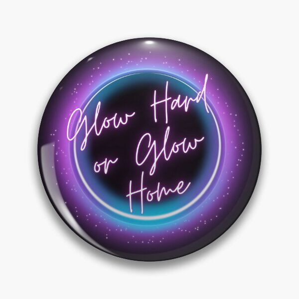 Item preview, Glow Hard or Glow Home designed and sold by GoldustDesigns.