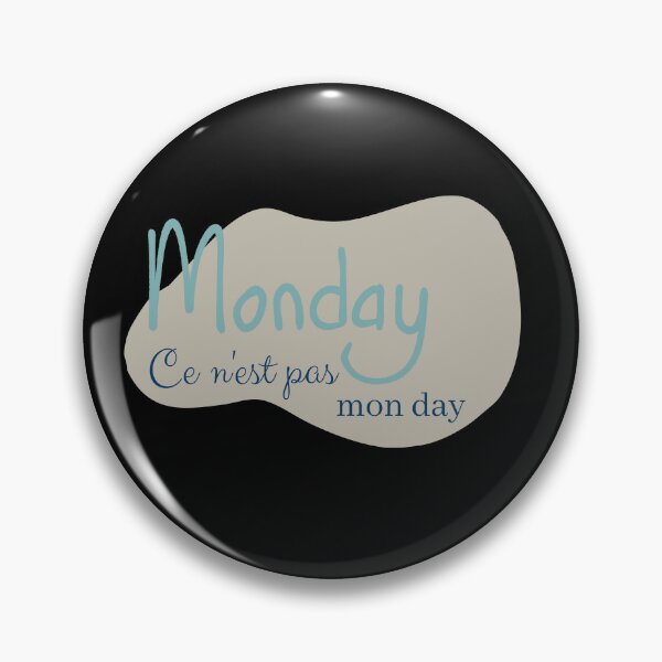Item preview, Monday Ce N'est Pas Mon Day designed and sold by DonneeCreations.
