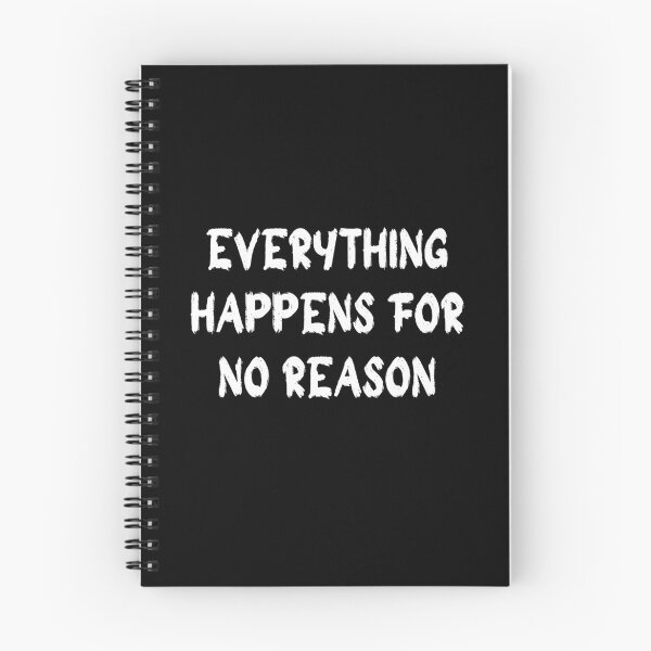 Item preview, everything happens for no reason designed and sold by stor11.