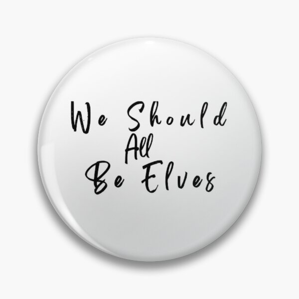 Item preview, We Should All Be Elves designed and sold by NiceDesign21 ⭐⭐⭐⭐⭐.