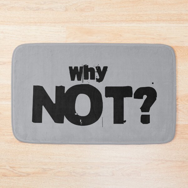 Item preview, Why NOT? - black letters designed and sold by ForecastVSN.