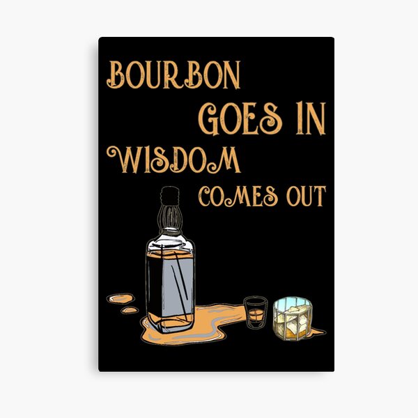 Item preview, Bourbon goes in wisdom comes out designed and sold by SidTastic .