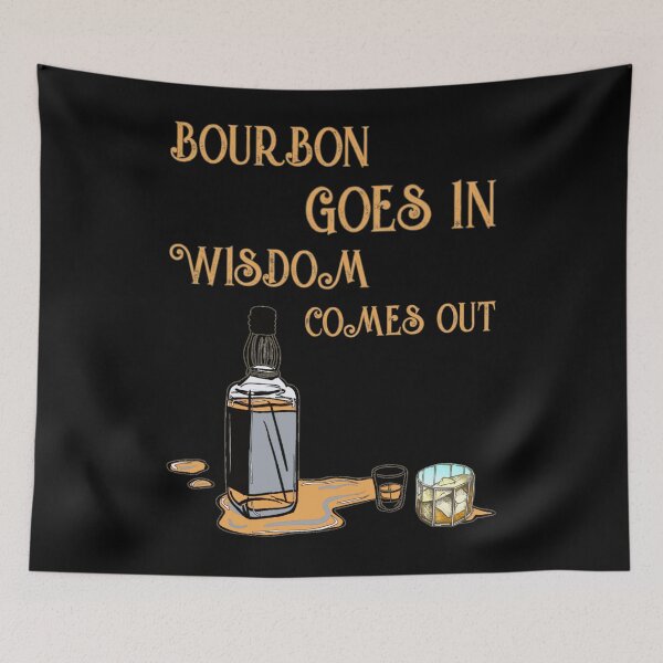 Item preview, Bourbon goes in wisdom comes out designed and sold by SidTastic .