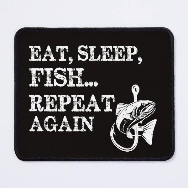 Item preview, Eat Sleep Fish Repeat Again designed and sold by pat227jc.