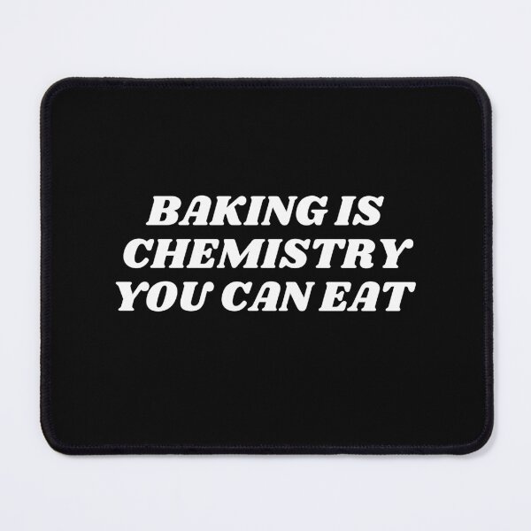 Item preview, Baking Is Chemistry You Can Eat designed and sold by ImaginedCo.