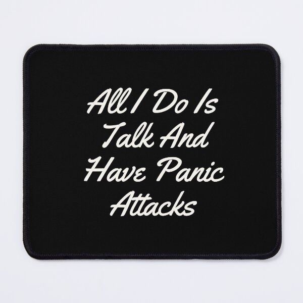 Item preview, All I Do Is Talk And Have Panic Attacks Essential T-Shirt designed and sold by YouSsefHN05.