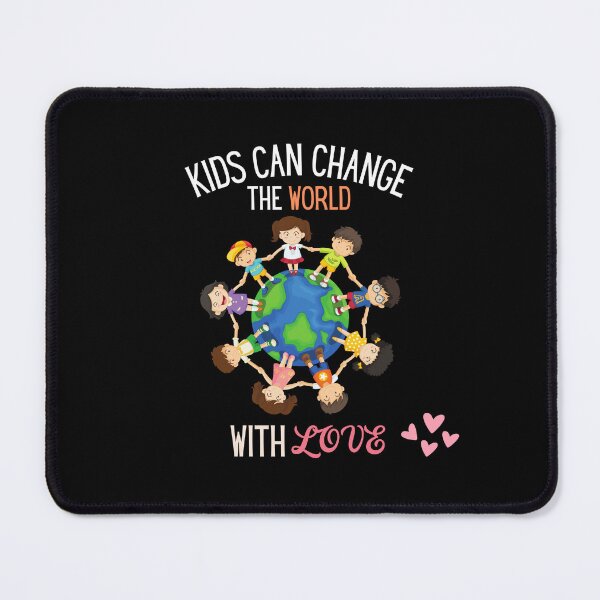 Item preview, kids can change the world with love designed and sold by Itsforyou1.