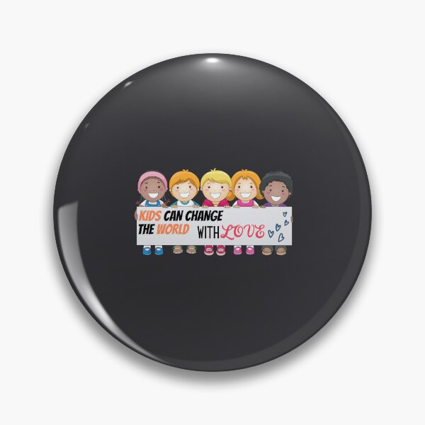 Item preview, kids can change the world with love designed and sold by Itsforyou1.