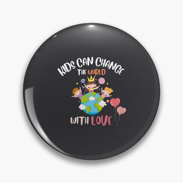 Item preview, kids can change the world with love designed and sold by Itsforyou1.