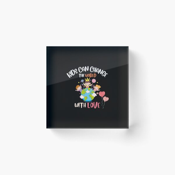 Item preview, kids can change the world with love designed and sold by Itsforyou1.