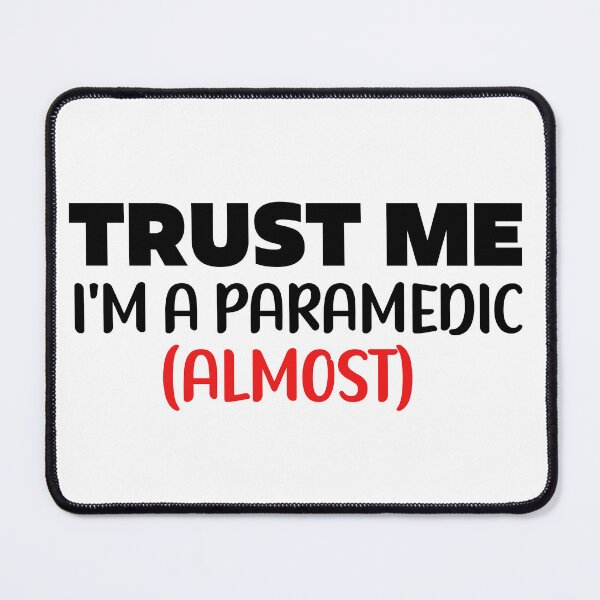 Item preview, Trust Me I'm Almost A Paramedic designed and sold by BOMarc.