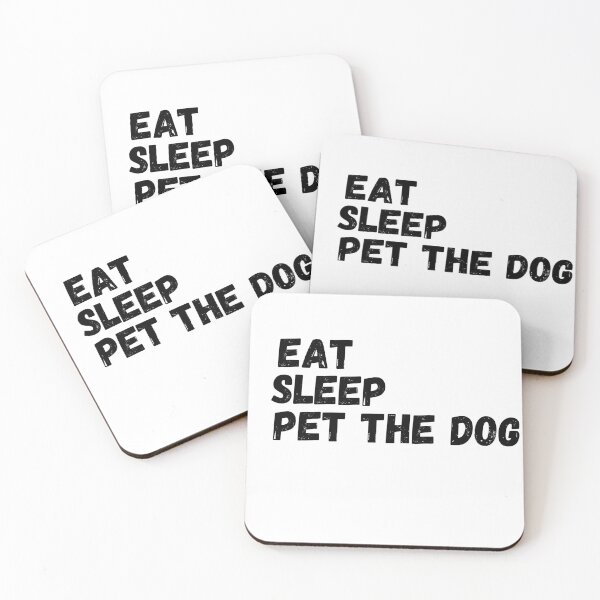 Item preview, Eat Sleep Pet the Dog, Eat sleep walk the dog, Dog quote,eat sleep cuddle the dog designed and sold by Doggymadness.