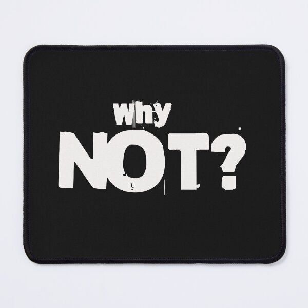 Item preview, Why NOT - white letters designed and sold by ForecastVSN.