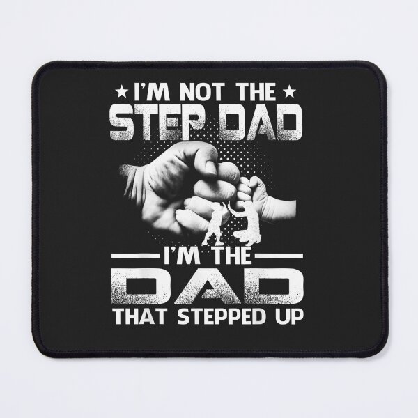 Item preview, Mens I'm Not The Step Dad I'm The Dad That Stepped Up designed and sold by Glitche-Shop.