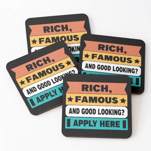 Item preview, Rich, Famous, And Good Looking? Apply Here designed and sold by FrankieDiamond.