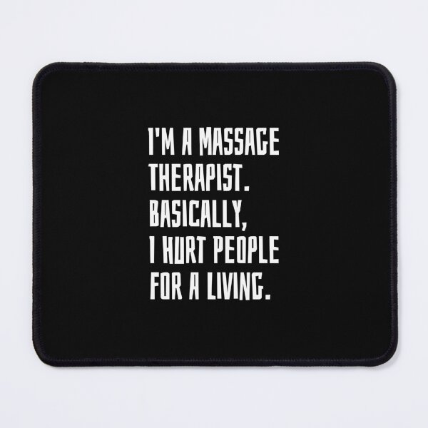 Item preview, I'm A Massage Therapist. Basically, I Hurt People For A Living designed and sold by EarlyTees.