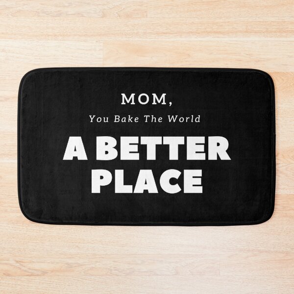 Item preview, You Bake The World A Better Place Mom designed and sold by JohnnyP-Store.