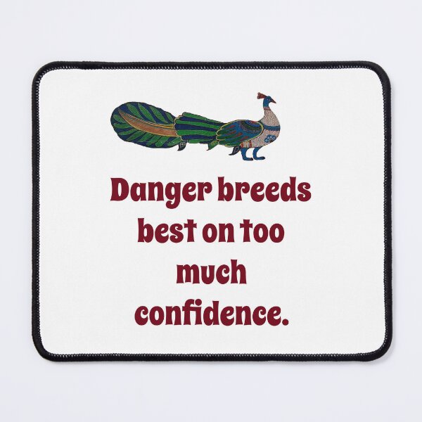 Item preview, Danger Breeds Best - Confidence Quote designed and sold by CrankyOldDude.