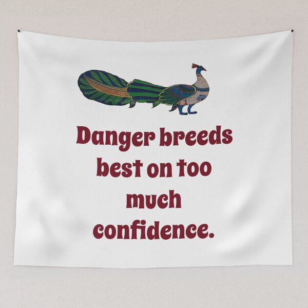 Item preview, Danger Breeds Best - Confidence Quote designed and sold by CrankyOldDude.