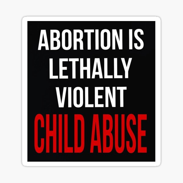Item preview, Abortion is Lethally Violent Child Abuse 2 designed and sold by Bea-Misanthrope.