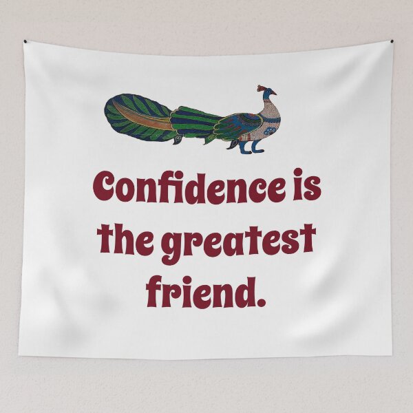 Item preview, Confidence Is the Greatest Friend - Confidence Quote designed and sold by CrankyOldDude.