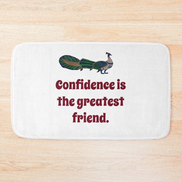 Item preview, Confidence Is the Greatest Friend - Confidence Quote designed and sold by CrankyOldDude.