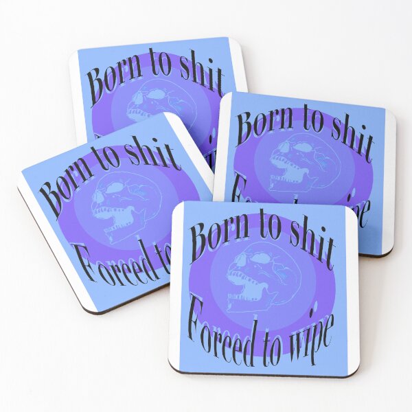 Item preview, Born to shit forced to wipe  designed and sold by Elijah-lose.