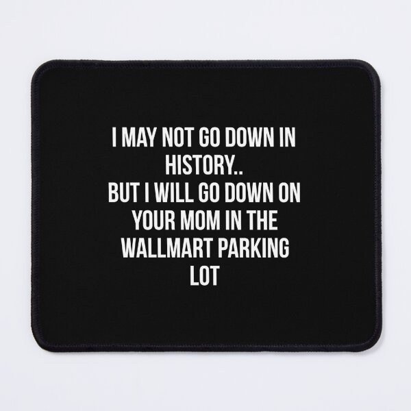 Item preview, I won't go down in history meme  designed and sold by FdPrincessshaye.