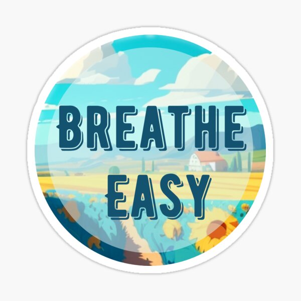 Breathe Easy Tomorrow Sticker