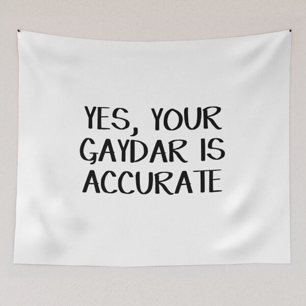 Item preview, Yes, your gaydar is accurate designed and sold by allthetees.