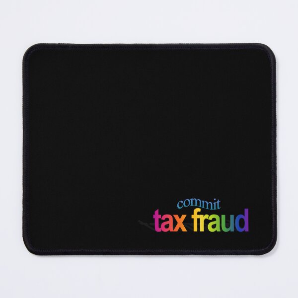 Item preview, commit tax fraud designed and sold by gaerss.