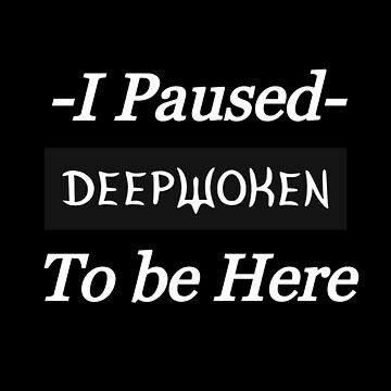 I Paused Deepwoken To Be Here Essential T-Shirt for Sale by