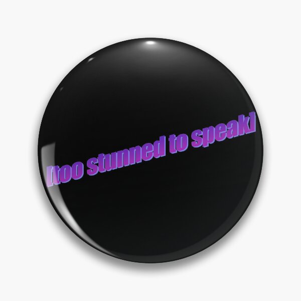 Item preview, [too stunned to speak] designed and sold by gaerss.