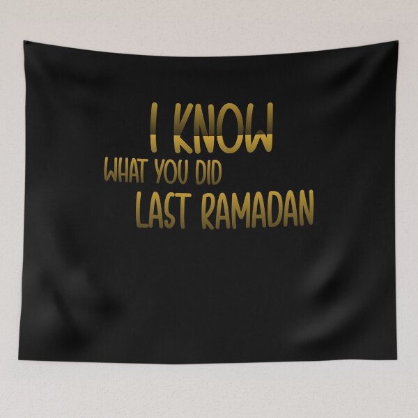 Item preview, I know What You did LAST RAMADAN - ramadan Mubarak Kareem Happy Ramadhan Karim Blessed Month Muslim Islamic Eid al Fitr designed and sold by NeboulaHamra.