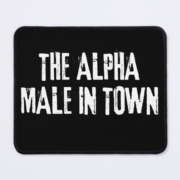 Item preview, The alpha male in town designed and sold by CrazyHowCool.
